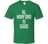 Al Horford Is Good Boston Basketball Fan T Shirt