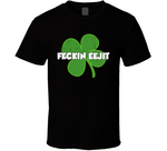 Feckin Eejit Funny St Patricks Day Joke T Shirt