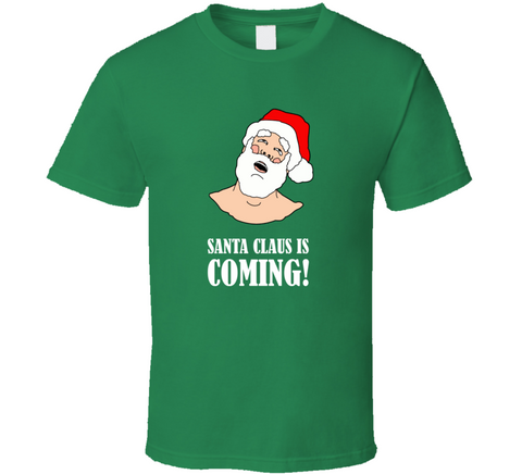 Santa Claus Is Coming Funny Christmas Humor Adult Joke Holiday T Shirt