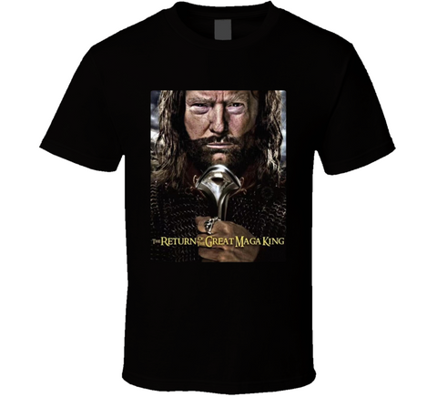 Donald Trump The Return Of The Maga King Funny Parody T Shirt