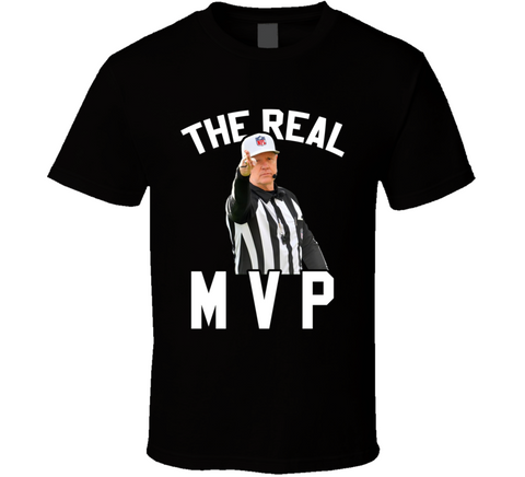 Ref Carl Cheffers The Real Mvp Funny Football Fan T Shirt