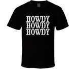 Howdy Howdy Howdy Funny T Shirt