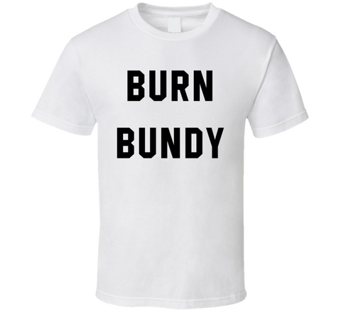 Burn Ted Bundy Retro T Shirt