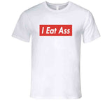 I Eat Ass Industry Harper Stern Inspired T Shirt