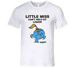 Little Miss Can't Hold My Liquor Funny Meme T Shirt