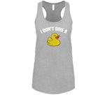 I Don't Give A Duck T Shirt