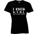 I Know Html How To Meet  Funny T Shirt