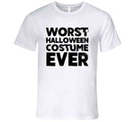 Worst Halloween Costume Ever Funny T Shirt