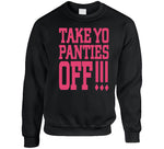 Take Yo Panties Off This Is The End Inspired T Shirt