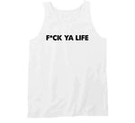 Fck Ya Life Funny T Shirt