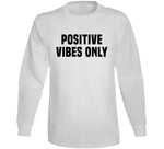 Positive Vibes Only Cool T Shirt