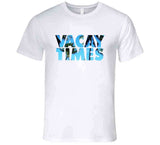 Vacay Times Mike And Dave Need Wedding Dates Inspired T Shirt