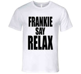 Frankie Say Relax Funny Friends Ross Inspired Tv Show Fan T Shirt