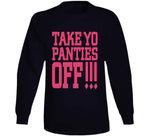 Take Yo Panties Off This Is The End Inspired T Shirt