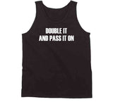 Double It And Pass It On Meme T Shirt