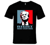 Donald Trump Right About Everything Hope Style T Shirt