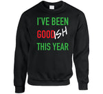 I've Been Good Ish This Year Funny Christmas Holiday Hoodie