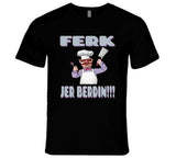 Ferk Jer Berdin Funny Swedish Chef Joe Biden Meme T Shirt