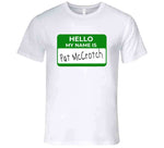 Hello My Name Is Pat Mccrotch St Patricks Day T Shirt