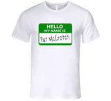 Hello My Name Is Pat Mccrotch St Patricks Day T Shirt