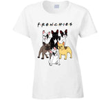 Frenchies Funny Friends Parody Frenchie Dog Breed Lover T Shirt