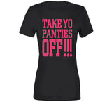 Take Yo Panties Off This Is The End Inspired T Shirt