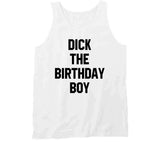 Dick The Birthday Boy Meme T Shirt