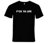 Fck Ya Life Funny Meme T Shirt