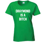 Draymond Is A Btch Funny Basketball Fan T Shirt