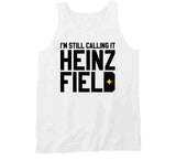 I'm Still Calling It Heinz Field Pittsburgh Football Fan Cool T Shirt