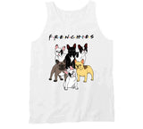 Frenchies Funny Friends Parody Frenchie Dog Breed Lover T Shirt