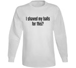 I Shaved My Balls For This Ideal Home Erasmus Inspired T Shirt