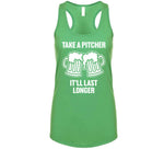 Take A Pitcher It'll Last Longer Funny St. Patrick's Day T Shirt