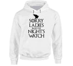 Sorry Ladies I'm In The Night's Watch Funny T Shirt