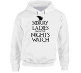 Sorry Ladies I'm In The Night's Watch Funny T Shirt