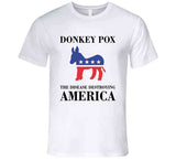 Donkey Pox Destroying America Funny T Shirt