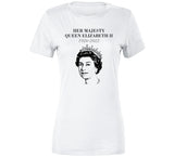 Her Majesty Queen Elizabeth 1926-2022 T Shirt