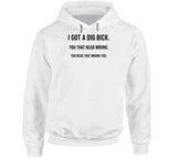 I Got A Dig Bick Funny Meme T Shirt