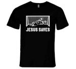 Jesus Saves Funny Soccer Goalkeeper T Shirt