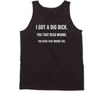 I Got A Dig Bick Funny Dank Meme T Shirt