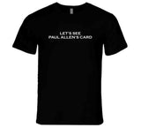 Let's See Paul Allen's Card Funny Meme T Shirt