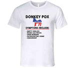 Donkey Pox Symptoms Funny Meme T Shirt