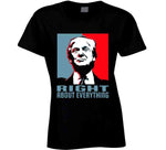 Donald Trump Right About Everything Hope Style T Shirt