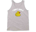 I Don't Give A Duck T Shirt