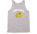 I Don't Give A Duck T Shirt