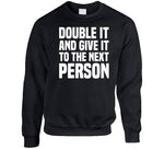 Double It And Give It To The Next Person Meme Funny T Shirt