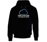 There Is No Cloud It's Just Someone Else's Computer Funny Meme T Shirt