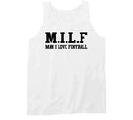 Milf Man I Love Football T Shirt