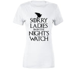 Sorry Ladies I'm In The Night's Watch Funny T Shirt