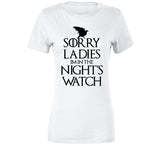 Sorry Ladies I'm In The Night's Watch Funny T Shirt